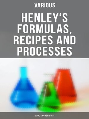 cover image of Henley's Formulas, Recipes and Processes (Applied Chemistry)